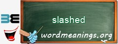 WordMeaning blackboard for slashed